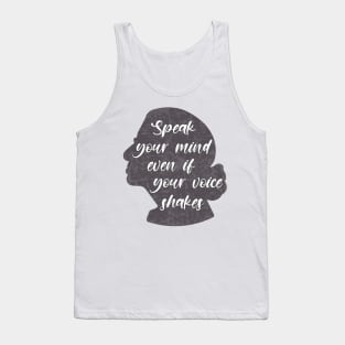 Speak you Mind Even if your Voice Shakes Tank Top